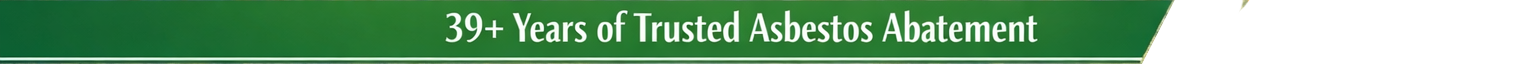 39 years of trusted Asbestos Abatement